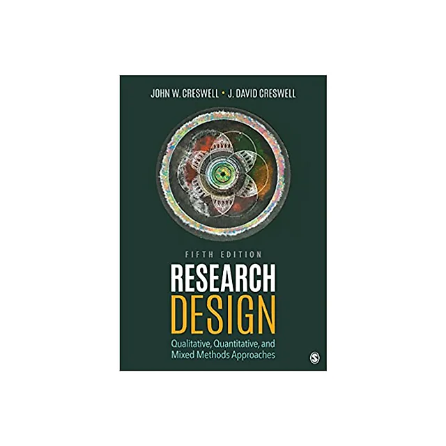 Research Design: Qualitative, Quantitative, and Mixed Methods Approaches