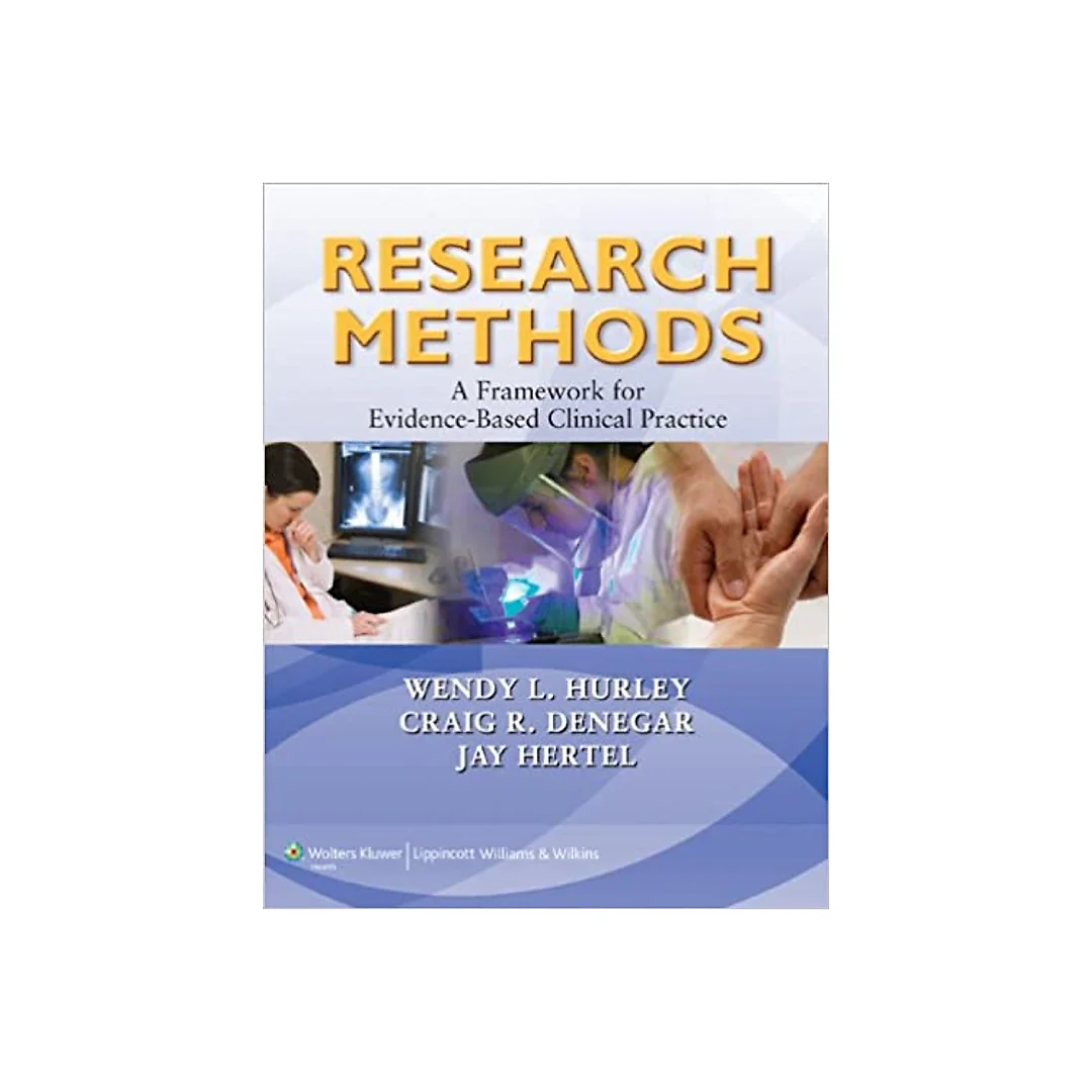Research Methods: A Framework for Evidence-Based Clinical Practice