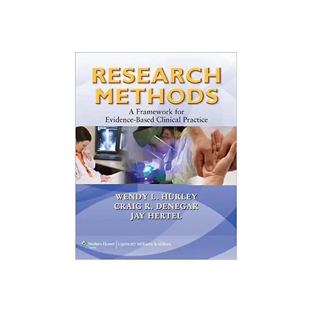Research Methods: A Framework for Evidence-Based Clinical Practice