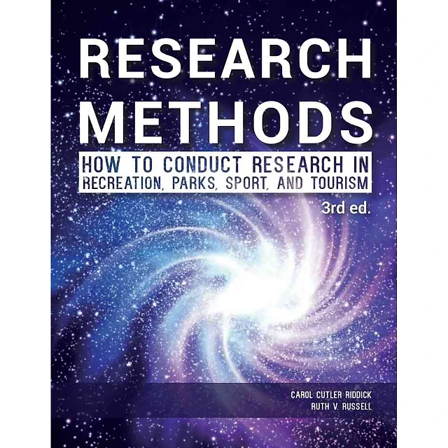 Research Methods: How To Conduct Research In Recreation Parks Sport And Tourism 3rd Edition