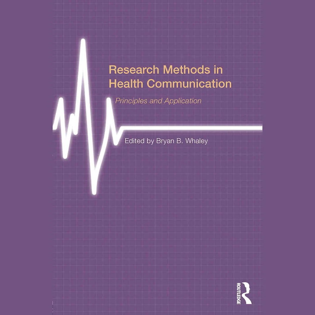 Research Methods in Health Communication: Principles and Application 1st Edition