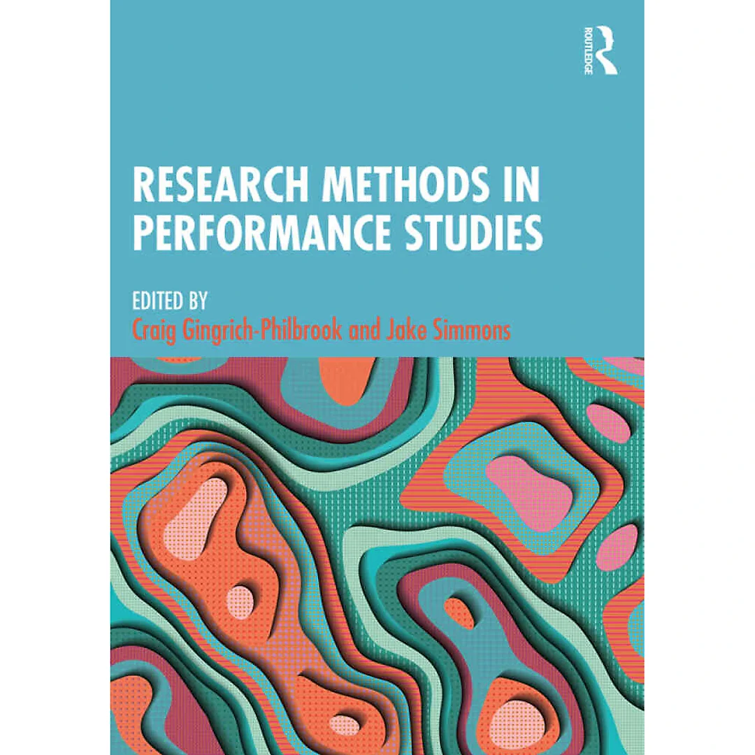 Research Methods in Performance Studies 1st Edition