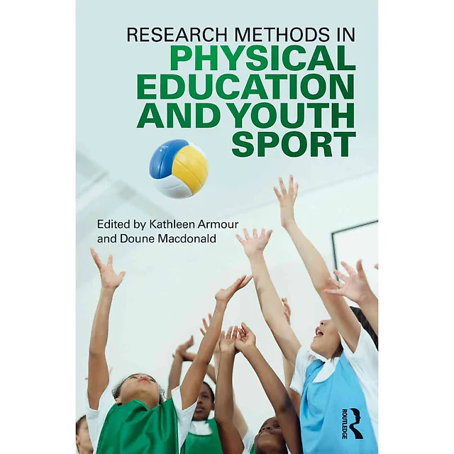 Research Methods in Physical Education and Youth Sport 1st Edition