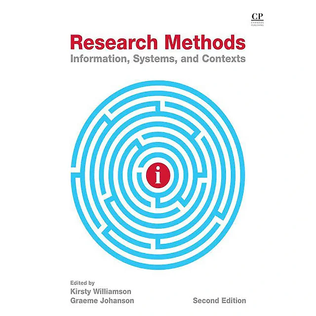 Research Methods: Information, Systems, and Contexts, 2nd Edition