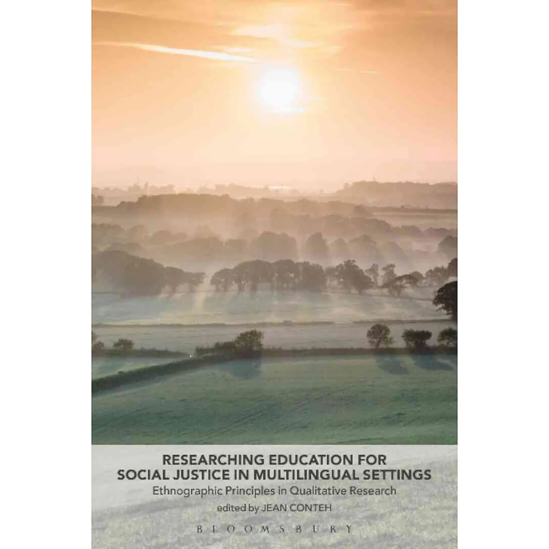 Researching Education for Social Justice in Multilingual Settings: Ethnographic Principles in Qualitative Research