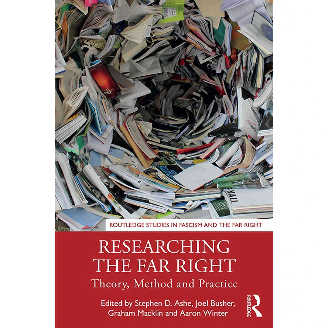 Researching the Far Right: Theory Method and Practice