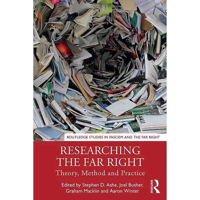 Researching the Far Right: Theory Method and Practice