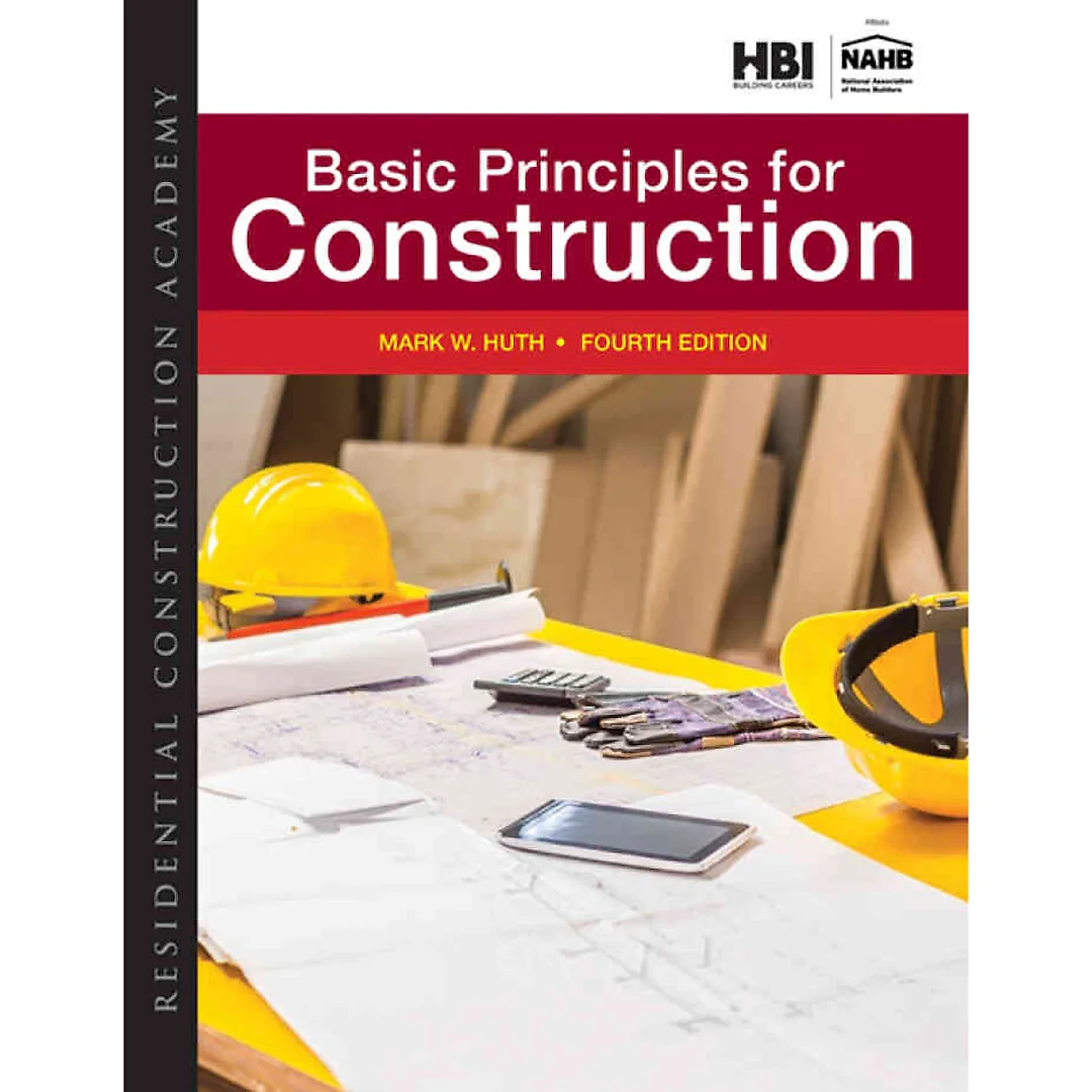 Residential Construction Academy: Basic Principles for Construction 4th Edition