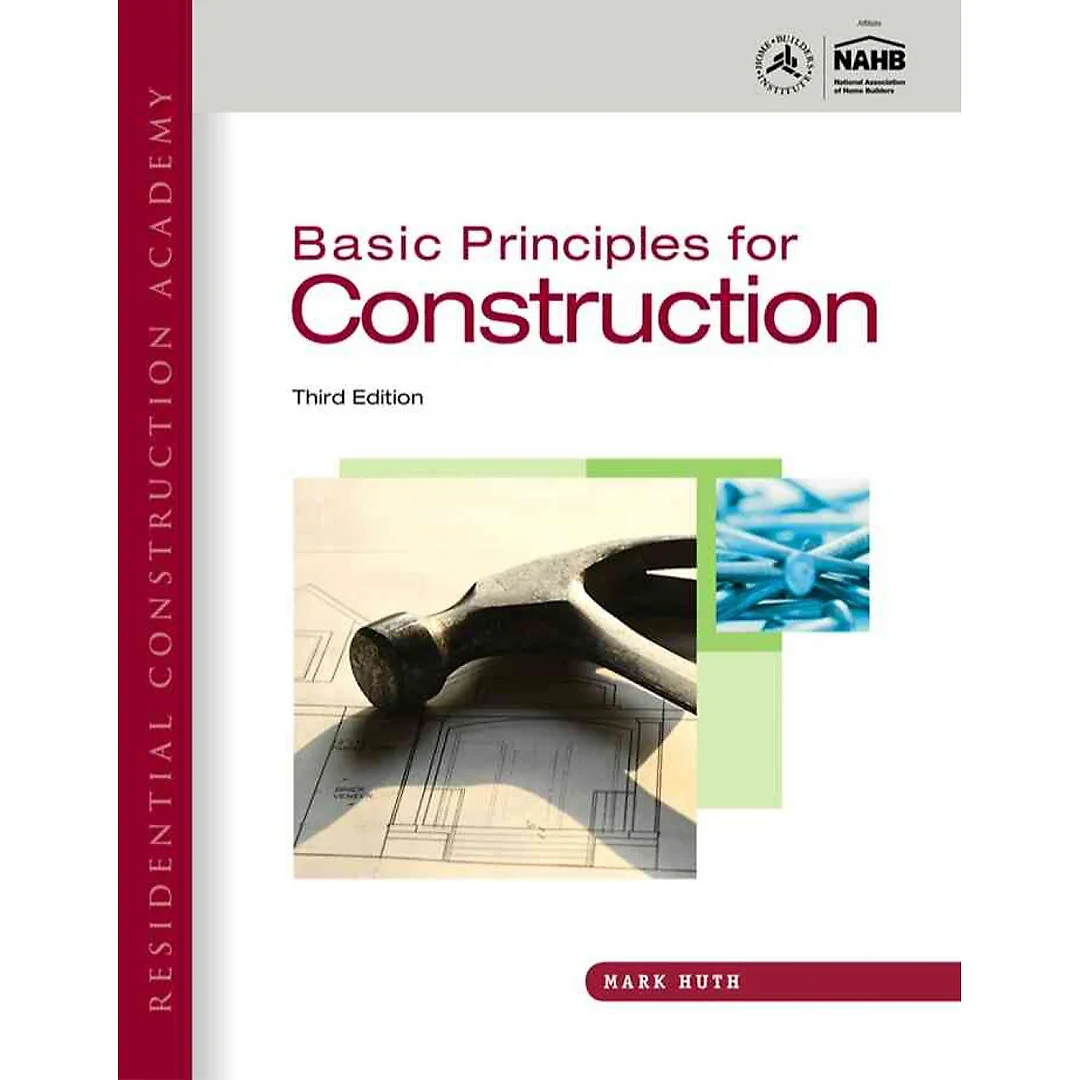 Residential Construction Academy: Basic Principles for Construction 3rd Edition