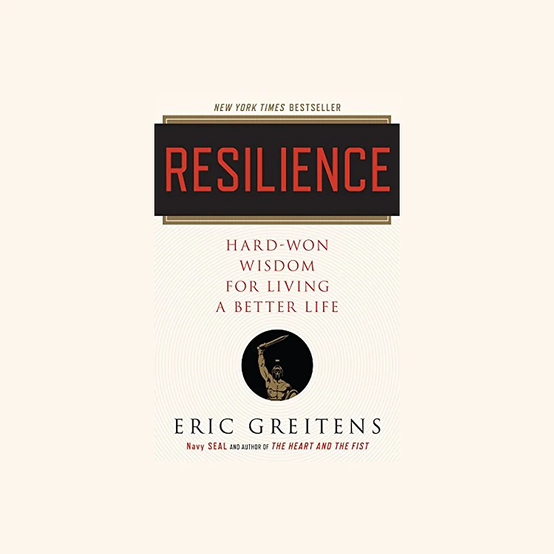 Resilience: Hard-Won Wisdom for Living a Better Life