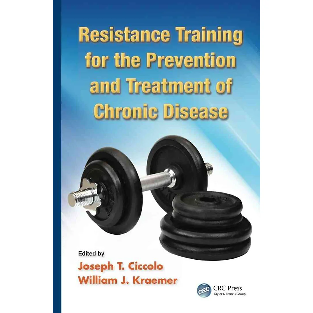 Resistance Training for the Prevention and Treatment of Chronic Disease 1st Edition