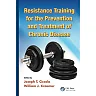 Resistance Training for the Prevention and Treatment of Chronic Disease 1st Edition