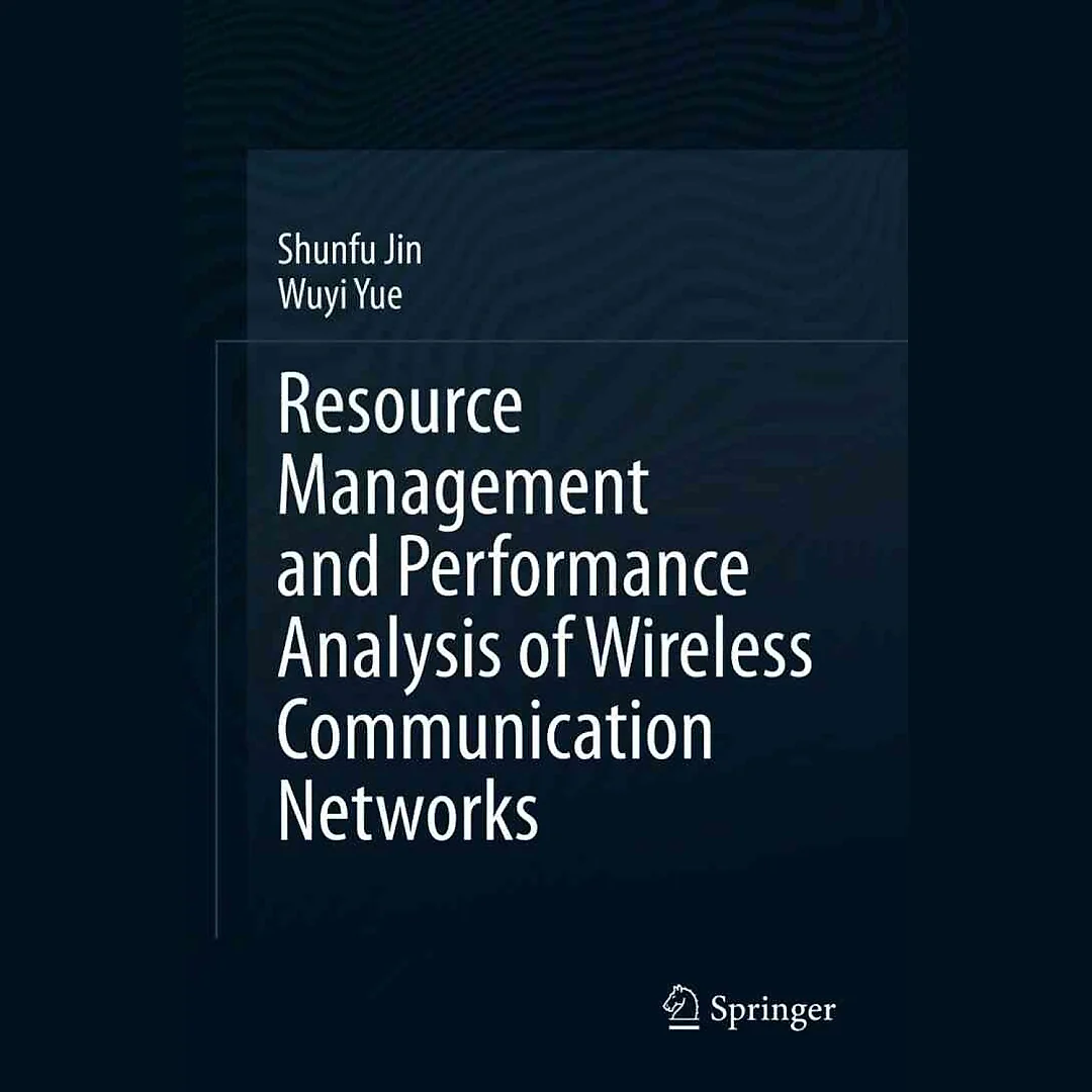 Resource Management and Performance Analysis of Wireless Communication Networks
