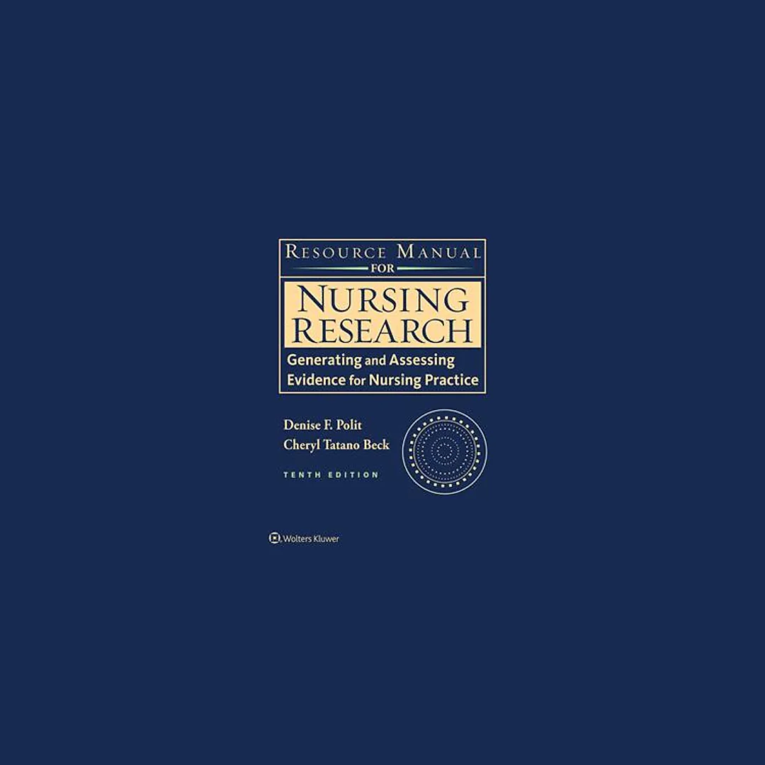 Resource Manual for Nursing Research: Generating and Assessing Evidence for Nursing Practice