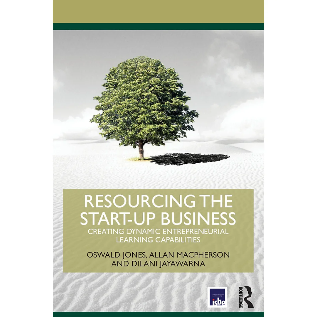 Resourcing the Start-Up Business: Creating Dynamic Entrepreneurial Learning Capabilities