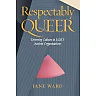 Respectably Queer: Diversity Culture in LGBT Activist Organizations