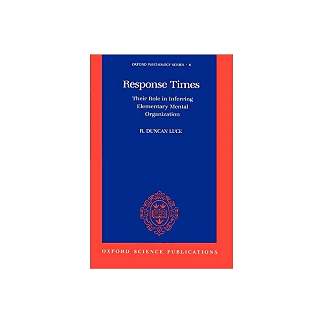 Response Times: Their Role in Inferring Elementary Mental Organization