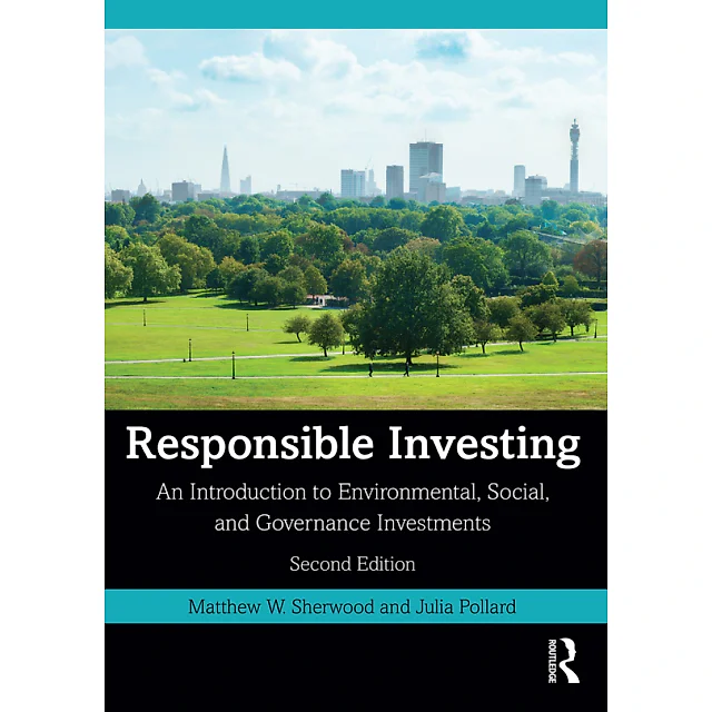 Responsible Investing: An Introduction to Environmental Social and Governance Investments