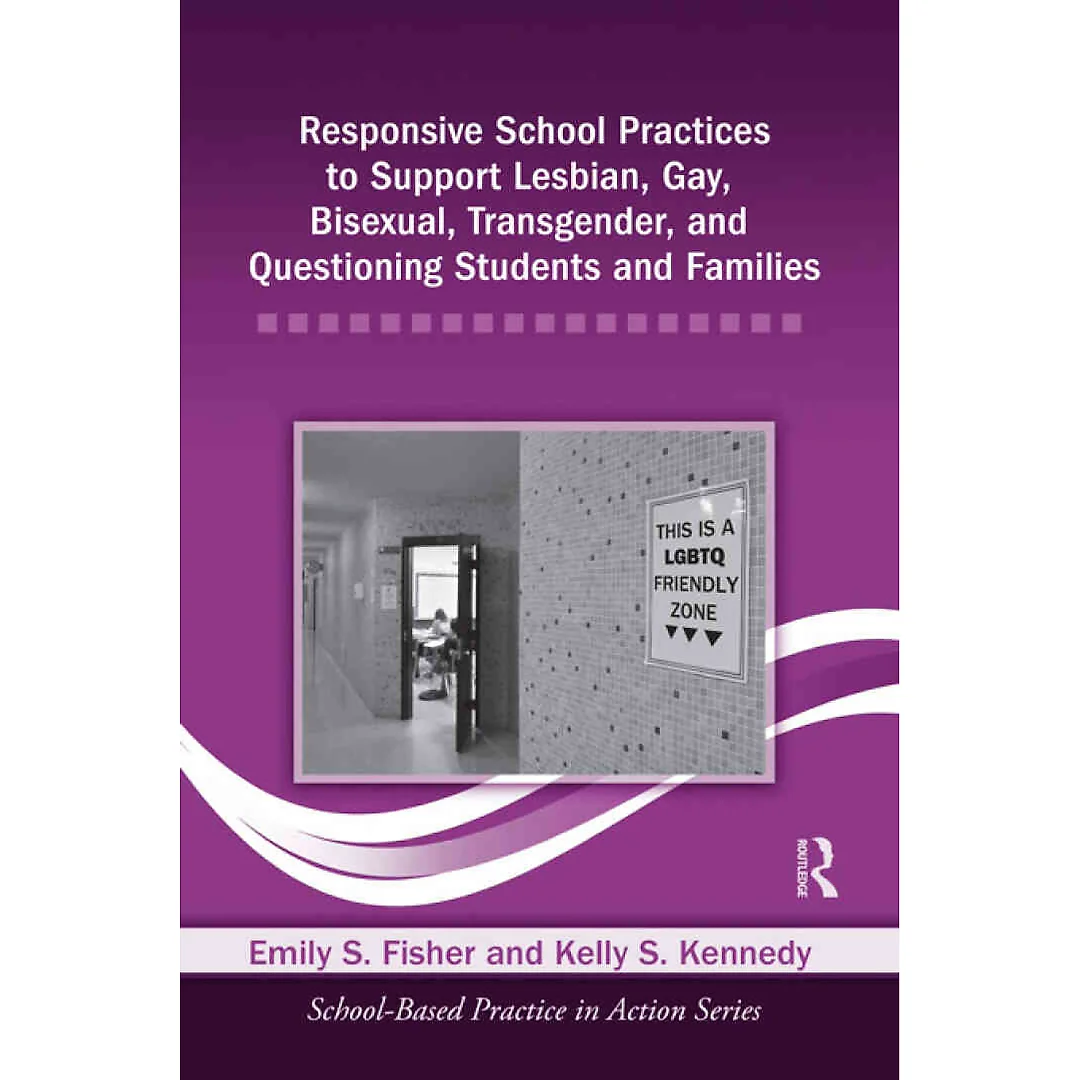 Responsive School Practices to Support Lesbian Gay Bisexual Transgender and Questioning Students and Families