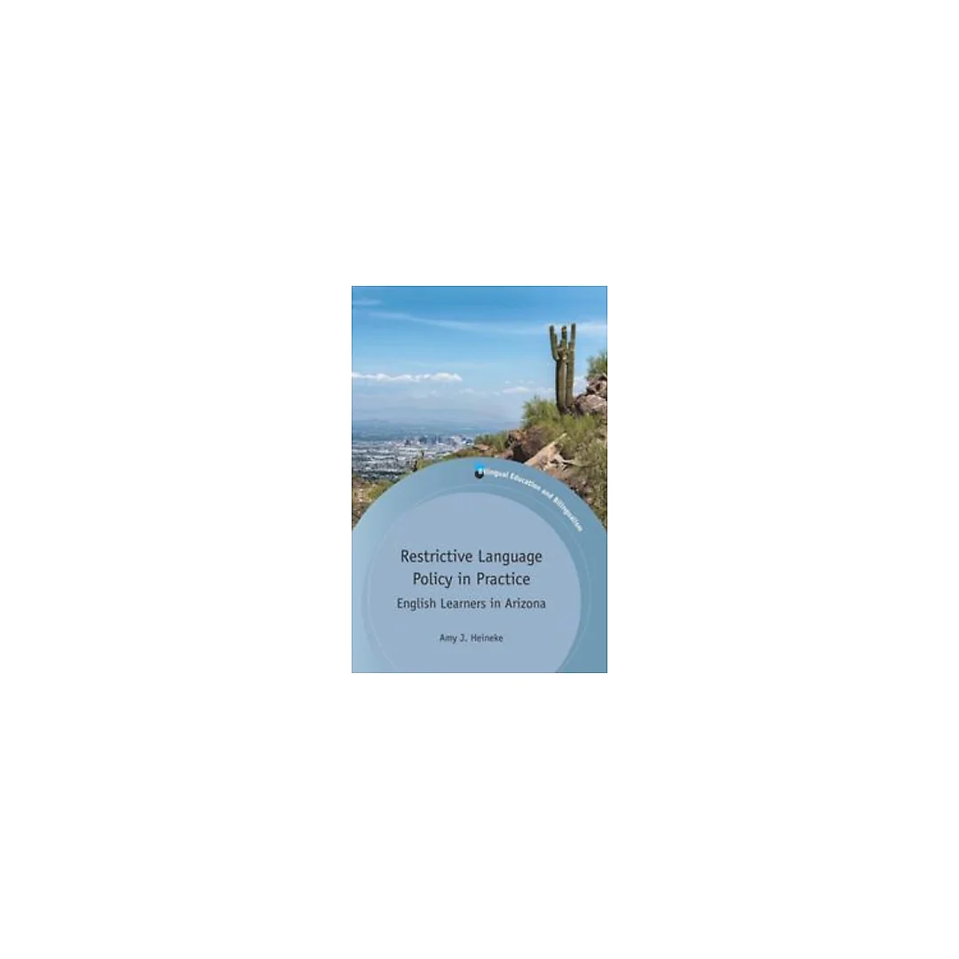 Restrictive Language Policy in Practice: English Learners in Arizona