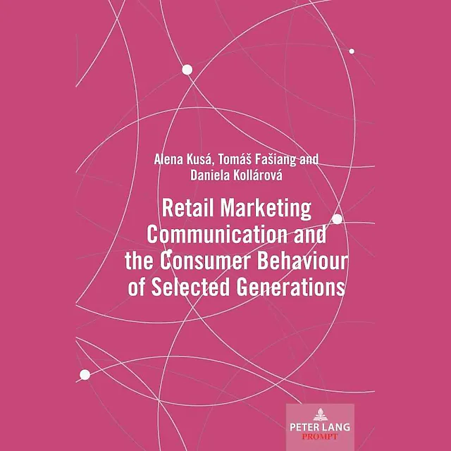 Retail Marketing Communication and the Consumer Behaviour of Selected Generations 1st Edition