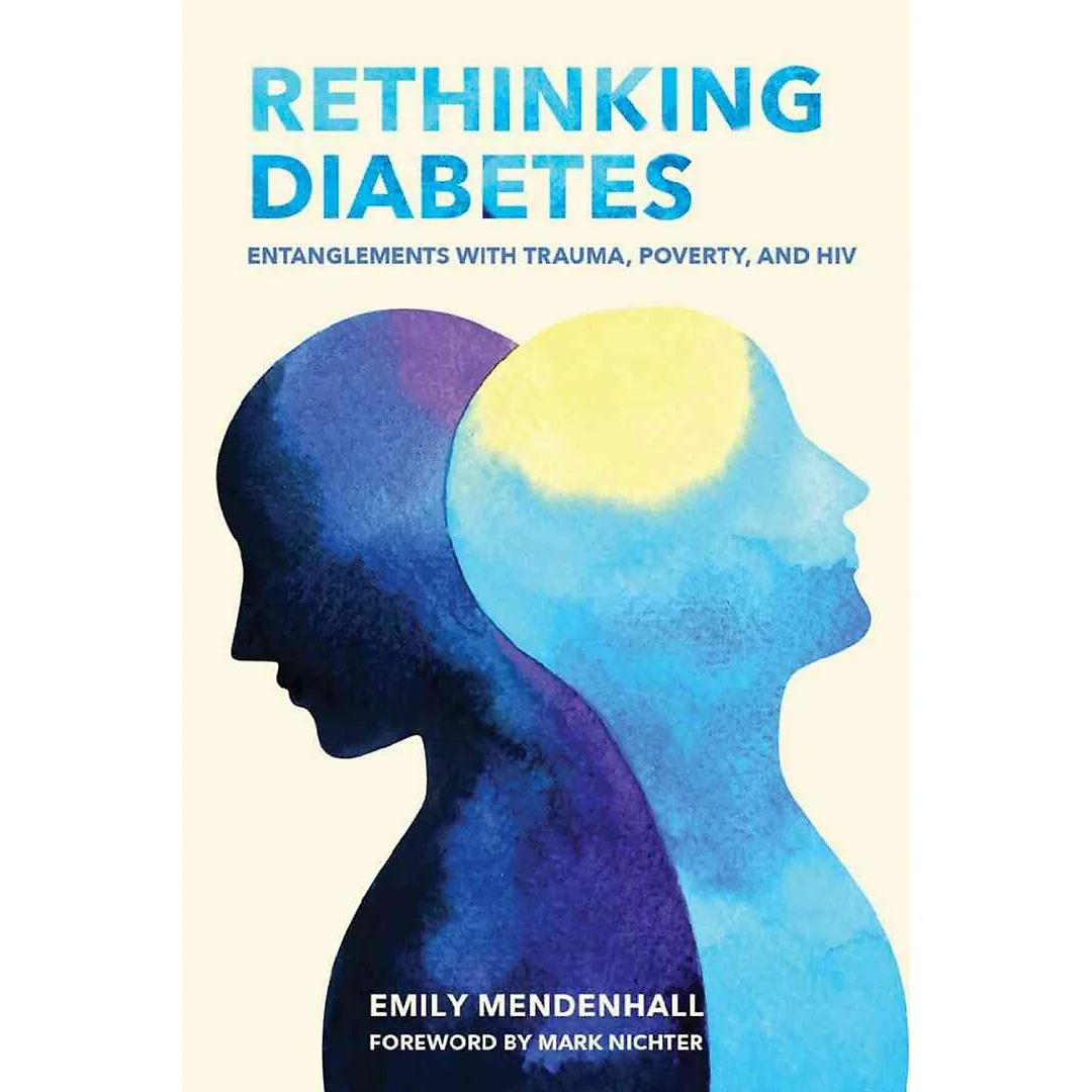 Rethinking Diabetes: Entanglements with Trauma, Poverty, and HIV