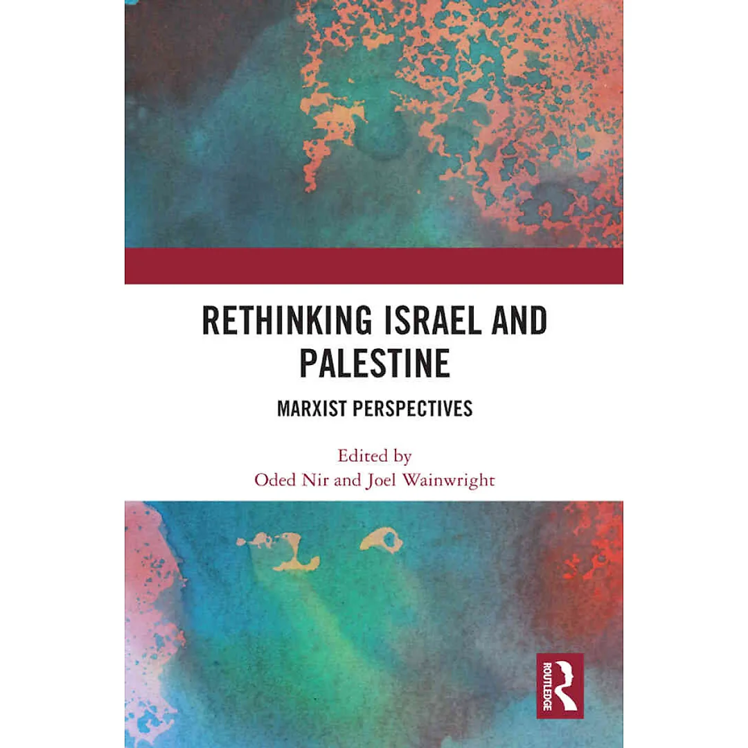 Rethinking Israel and Palestine: Marxist Perspectives