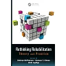 Rethinking Rehabilitation: Theory and Practice