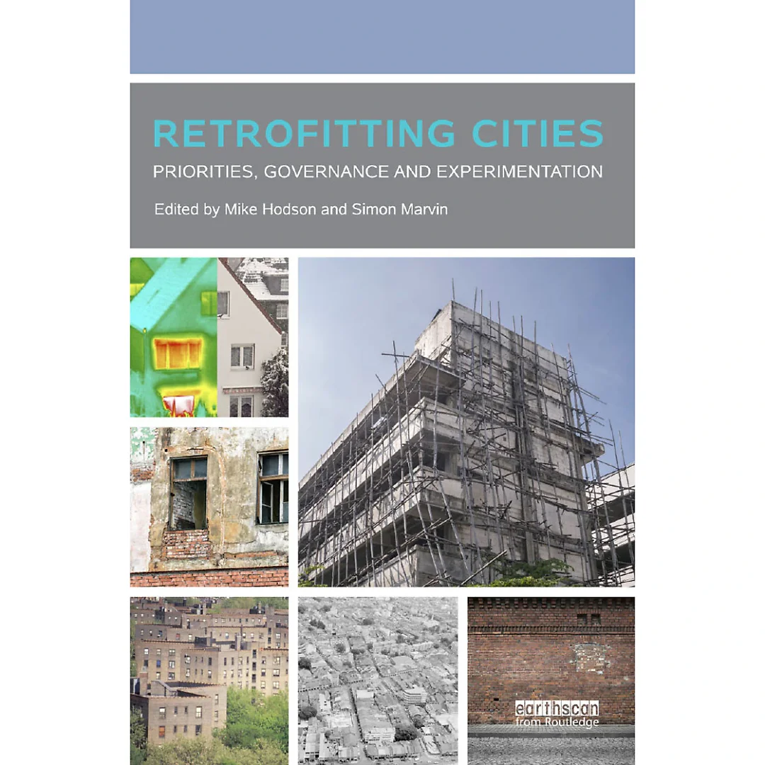 Retrofitting Cities: Priorities Governance and Experimentation