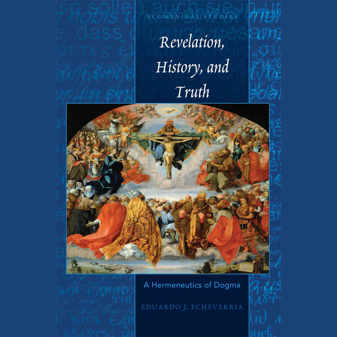 Revelation, History, and Truth: A Hermeneutics of Dogma