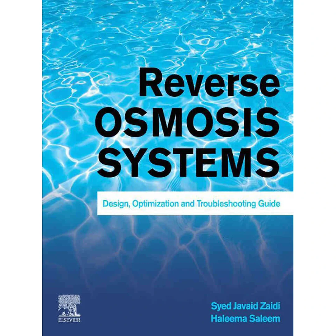 Reverse Osmosis Systems: Design, Optimization and Troubleshooting Guide