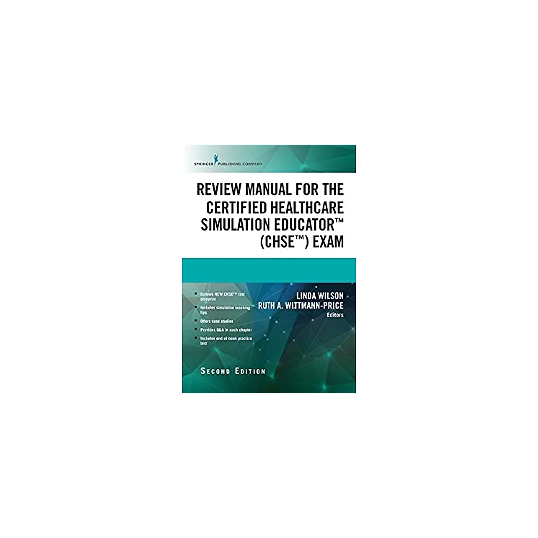 Review Manual for the Certified Healthcare Simulation Educator Exam, Second Edition