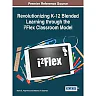 Revolutionizing K-12 Blended Learning through the i²Flex Classroom Model