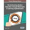 Revolutionizing Modern Education through Meaningful E-Learning Implementation