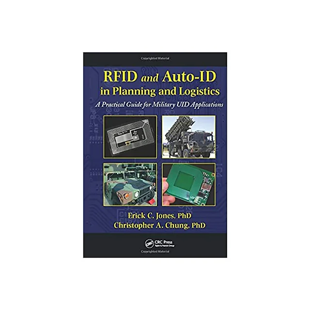 RFID and Auto-ID in Planning and Logistics: A Practical Guide for Military UID Applications