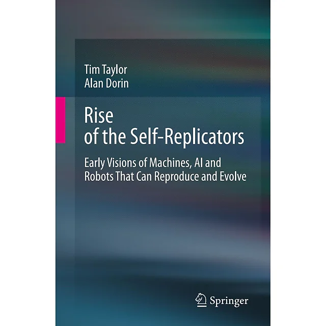 Rise of the Self-Replicators: Early Visions of Machines AI and Robots That Can Reproduce and Evolve