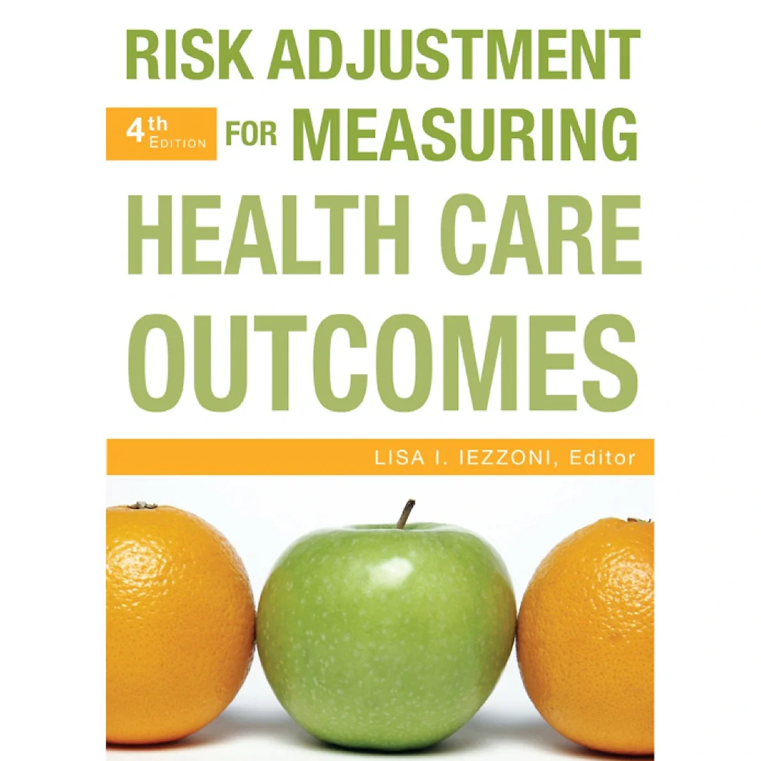 Risk Adjustment for Measuring Health Care Outcomes