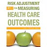 Risk Adjustment for Measuring Health Care Outcomes