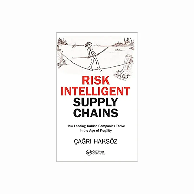 Risk Intelligent Supply Chains: How Leading Turkish Companies Thrive in the Age of Fragility