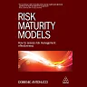 Risk Maturity Models: How to Assess Risk Management Effectiveness
