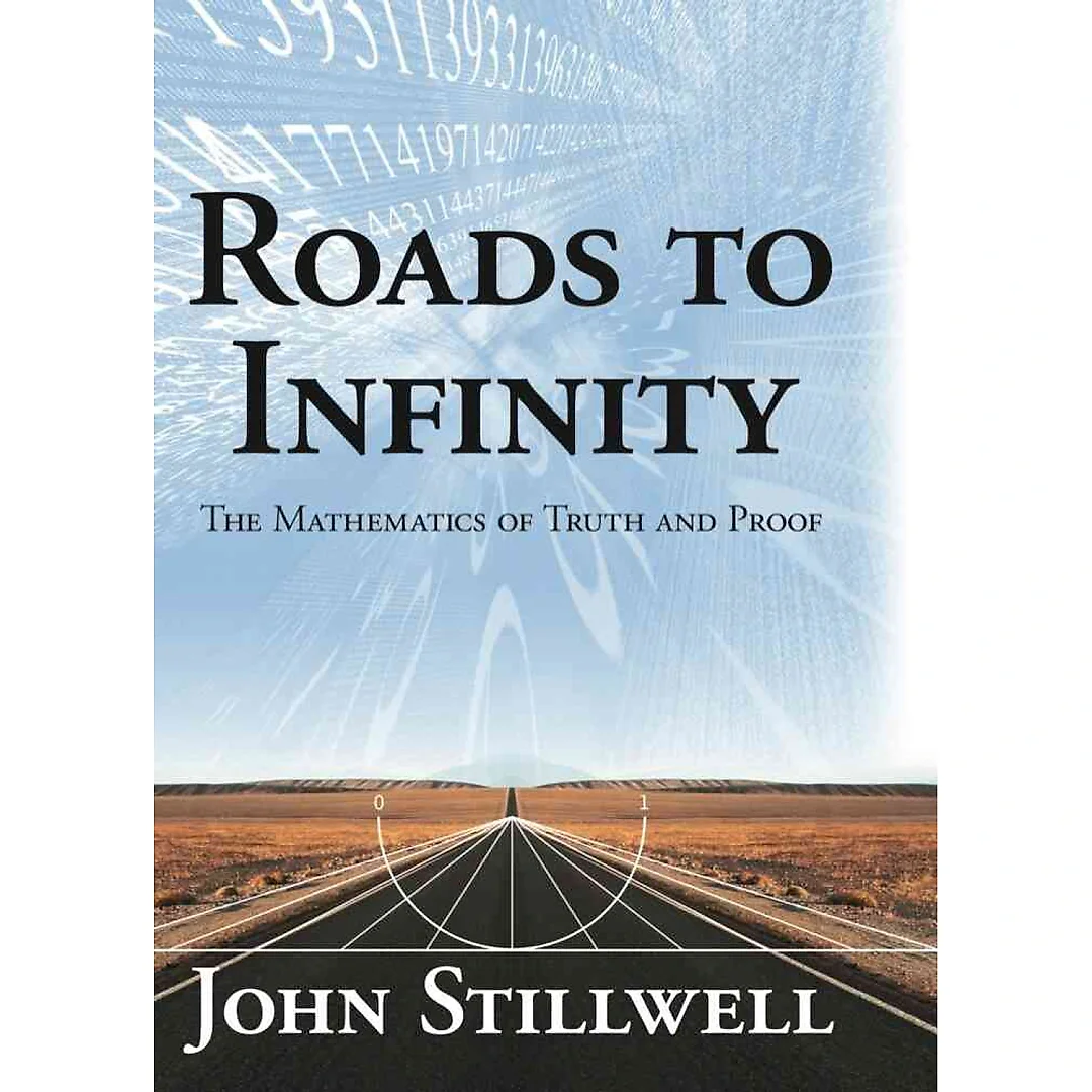Roads to Infinity: The Mathematics of Truth and Proof