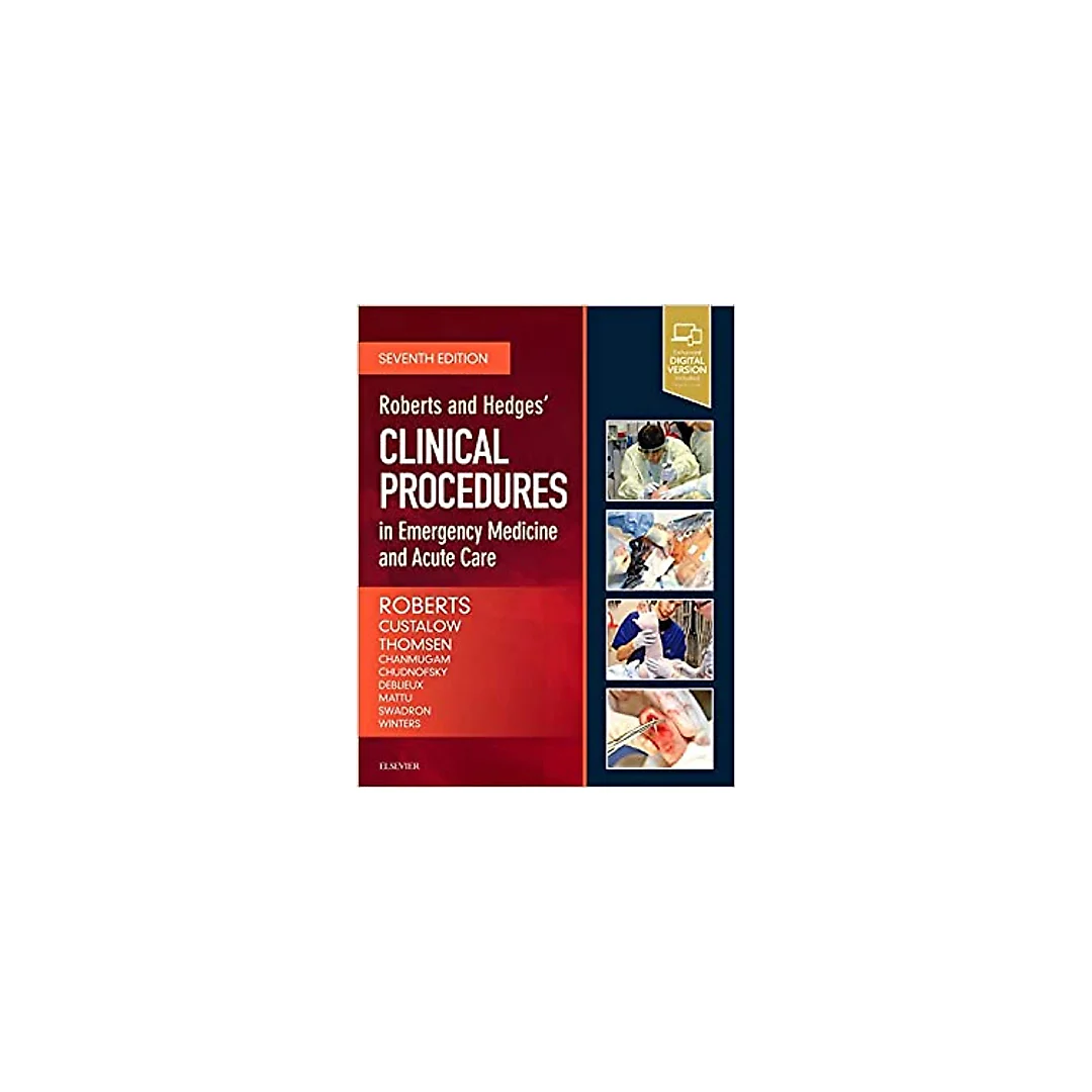 Roberts and Hedges' Clinical Procedures in Emergency Medicine and Acute Care
