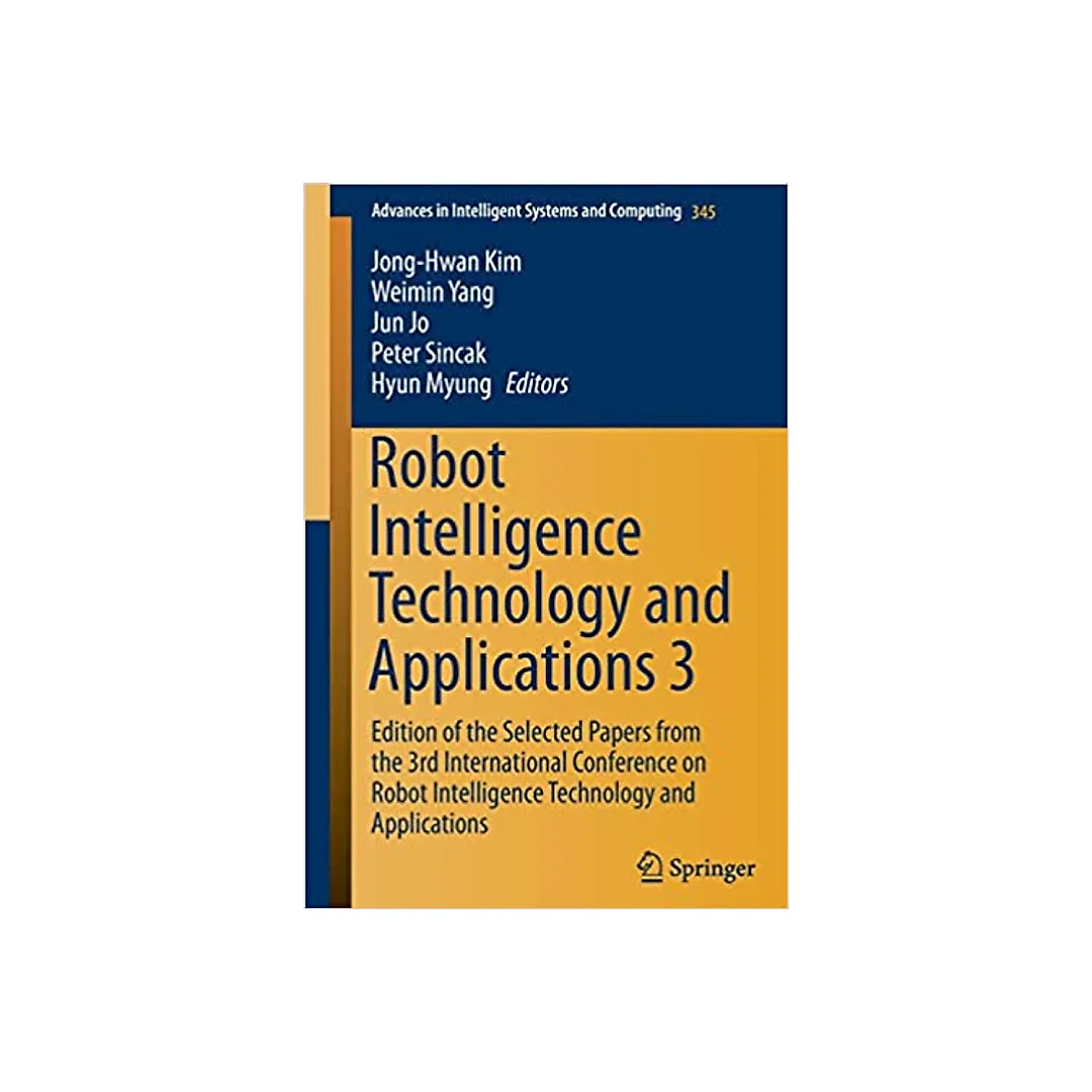 Robot Intelligence Technology and Applications 3: Results from the 3rd International Conference on Robot Intelligence Technology and Applications