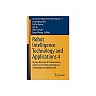 Robot Intelligence Technology and Applications 4: Results from the 4th International Conference on Robot Intelligence Technology and Applications