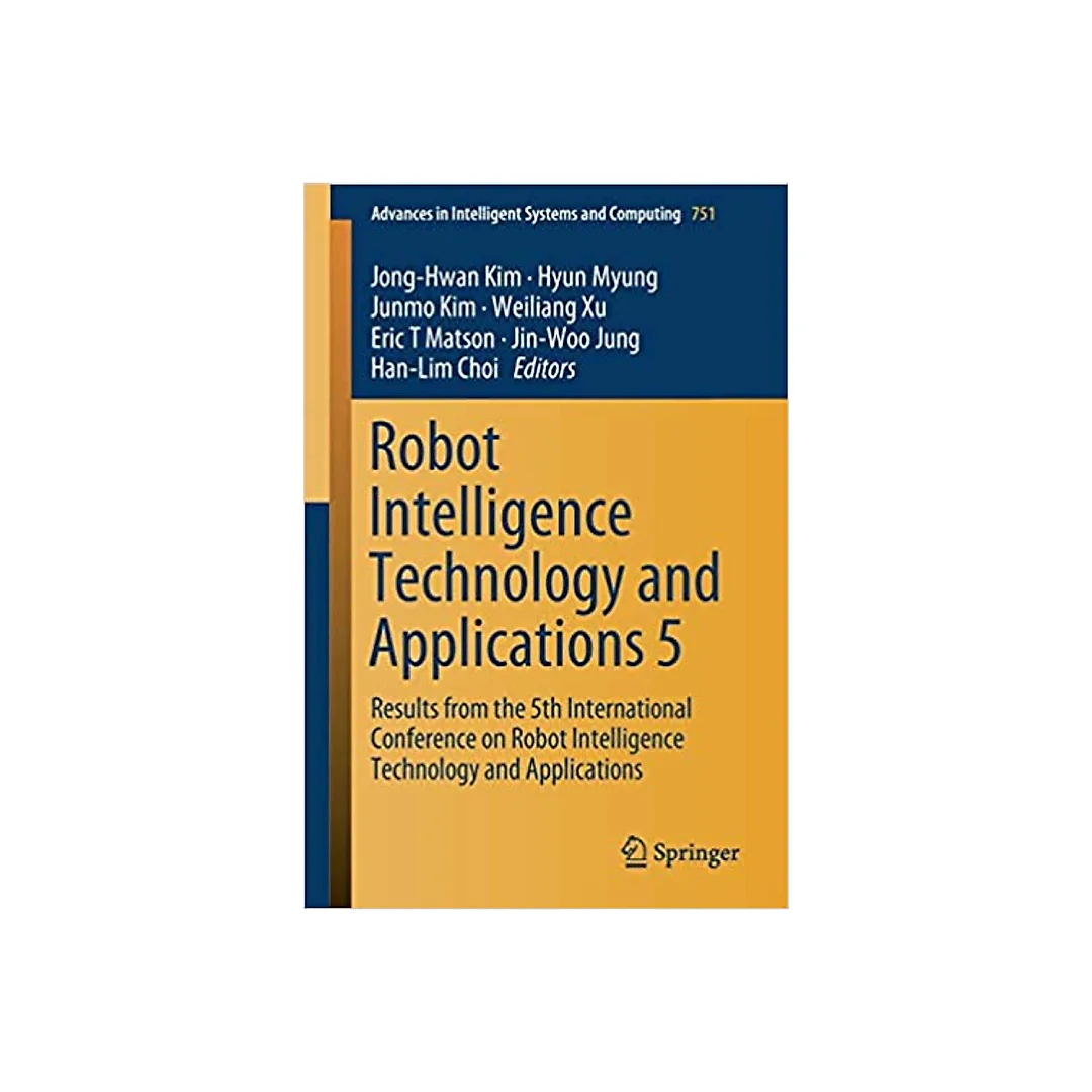 Robot Intelligence Technology and Applications 5: Results from the 5th International Conference on Robot Intelligence Technology and Applications