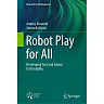 Robot Play for All : Developing Toys and Games for Disability