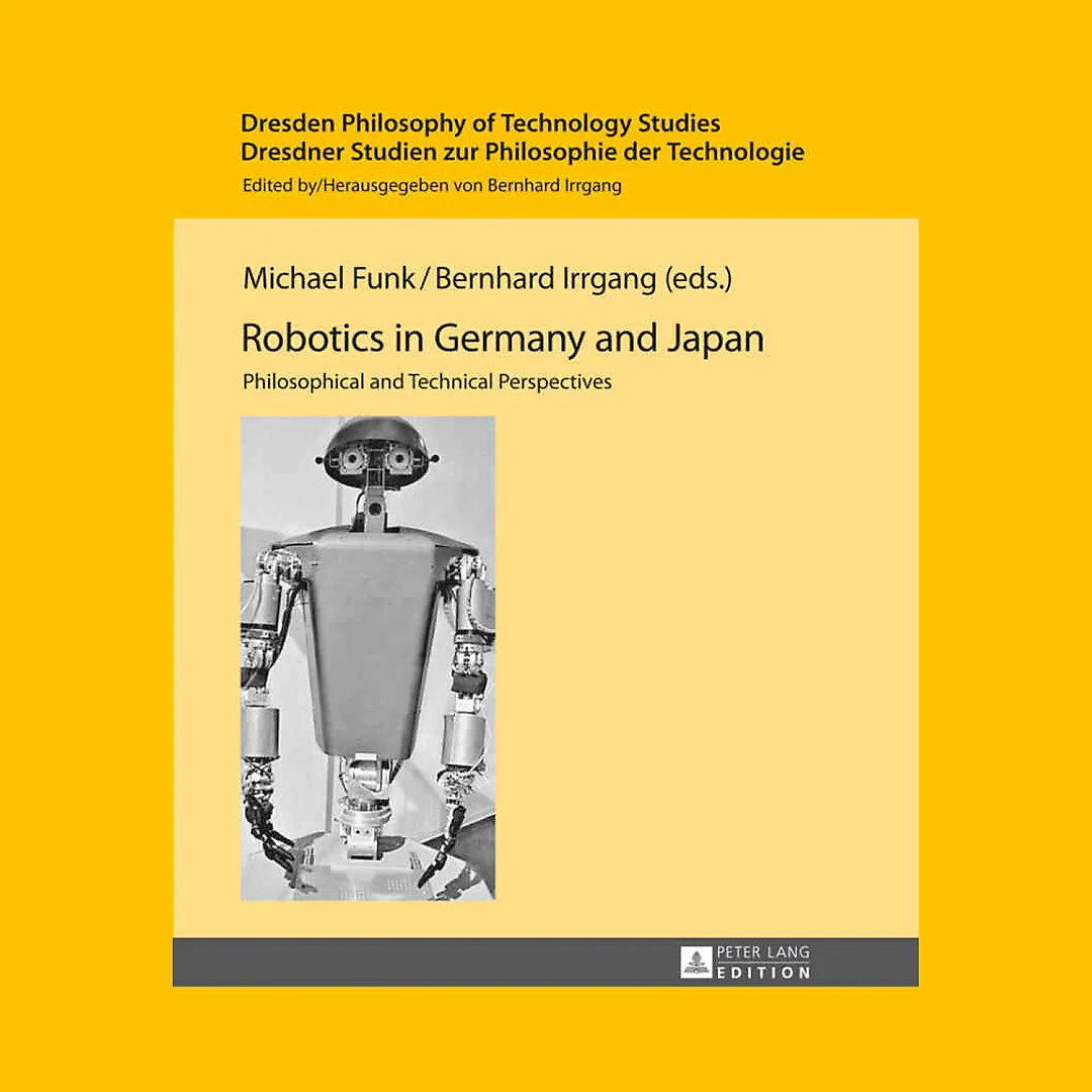 Robotics in Germany and Japan: Philosophical and Technical Perspectives