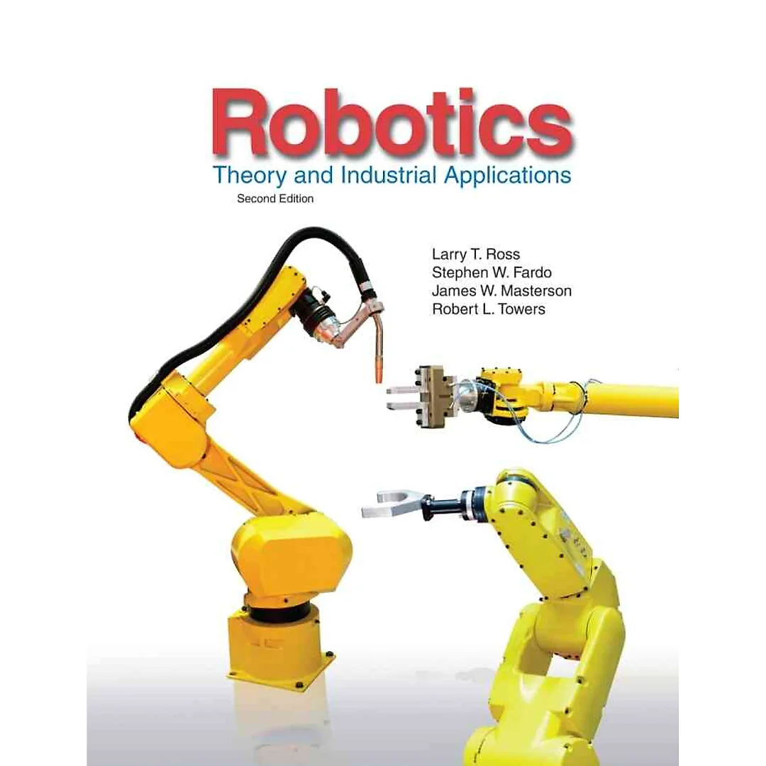 Robotics: Theory and Industrial Applications, 2nd Edition