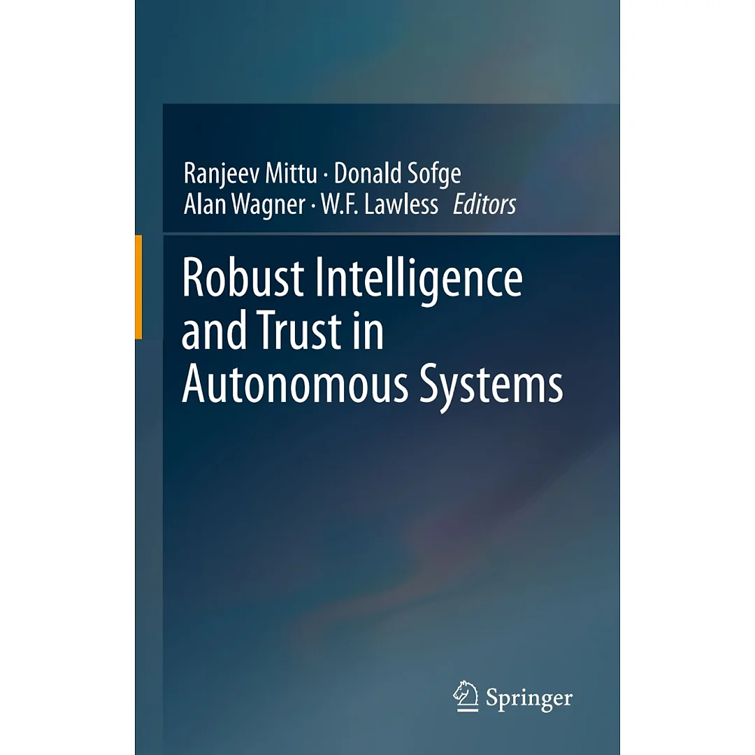 Robust Intelligence and Trust in Autonomous Systems