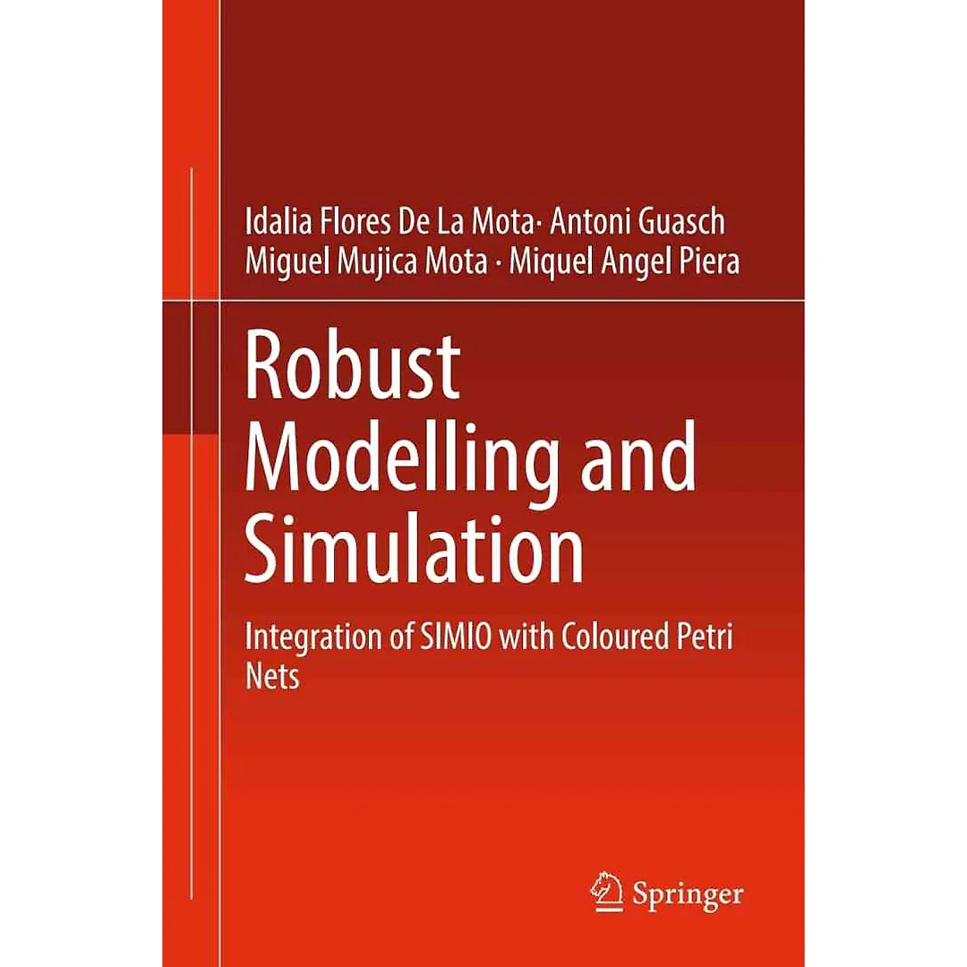 Robust Modelling and Simulation: Integration of SIMIO with Coloured Petri Nets